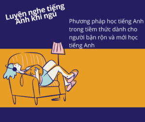 Phương pháp luyện nghe tiếng Anh khi ngủ